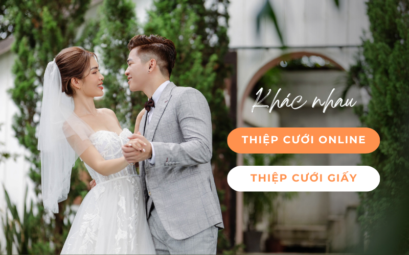 Sự khác biệt nổi bật giữa Thiệp cưới Online và Thiệp giấy truyền thống